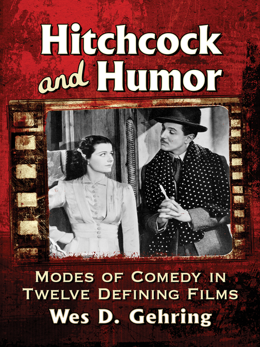 Title details for Hitchcock and Humor by Wes D. Gehring - Available